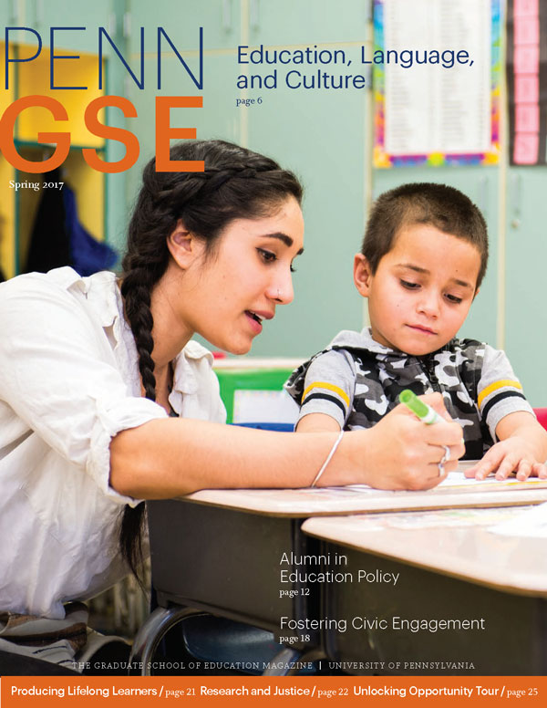 Spring 2017 Issue of The Penn GSE Magazine
