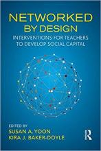 Networked by Design: Interventions for Teachers to Develop Social Capital Book Cover