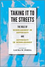 Taking It to the Streets: The Role of Scholarship in Advocacy and Advocacy in Scholarship Book Cover
