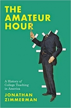 The Amateur Hour: A History of College Teaching in America Book Cover