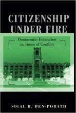 Citizenship Under Fire: Democratic Education in Times of Conflict Book Cover