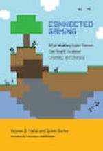 Connected Gaming: What Making Video Games Can Teach Us about Learning and Literacy Book Cover