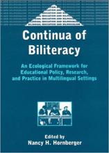 Continua of Biliteracy: An Ecological Framework for Educational Policy, Research, and Practice in Multilingual Settings Book Cover