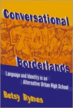 Conversational Borderlands: Language and Identity in an Alternative Urban High School Book Cover