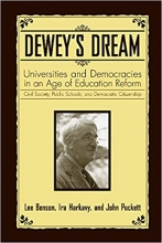 Dewey’s Dream: Universities and Democracies in an Age of Education Reform Book Cover