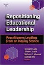 Repositioning Educational Leadership: Practitioners Leading from an Inquiry Stance  Cover