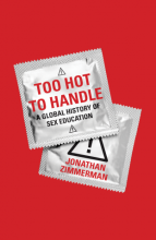 Too Hot to Handle: A Global History of Sex Education Book Cover