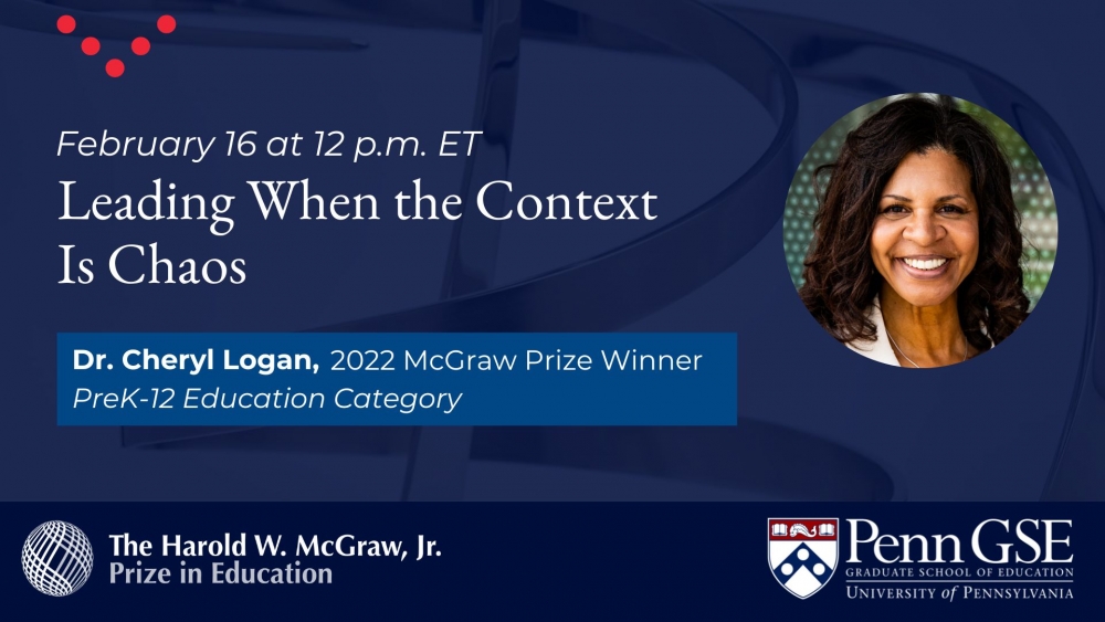 “Leading When the Context is Chaos” webinar on February 16, 2023 at 12:00 p.m. ET with 2022 McGraw Prize Winner, Dr. Cheryl Logan