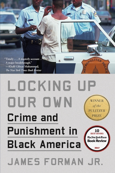 Locking Up Our Own by James Forman Jr. Book Cover