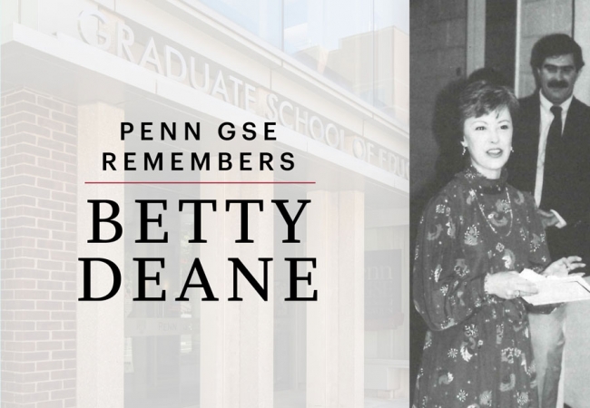 A black and white photo of Betty Deane from 1987 is next to a translucent image of the Graduate School of Education building. Text on the image reads “Penn GSE Remembers Betty Deane.”