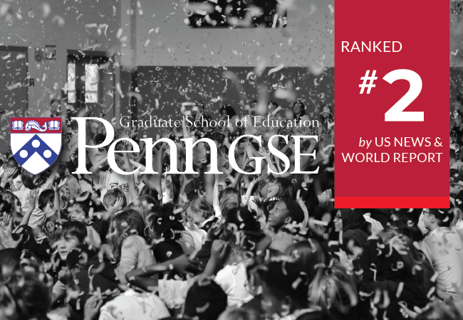 Penn GSE Ranked #2, Reaching New Heights in U.S. News & World Report  Rankings | Penn GSE