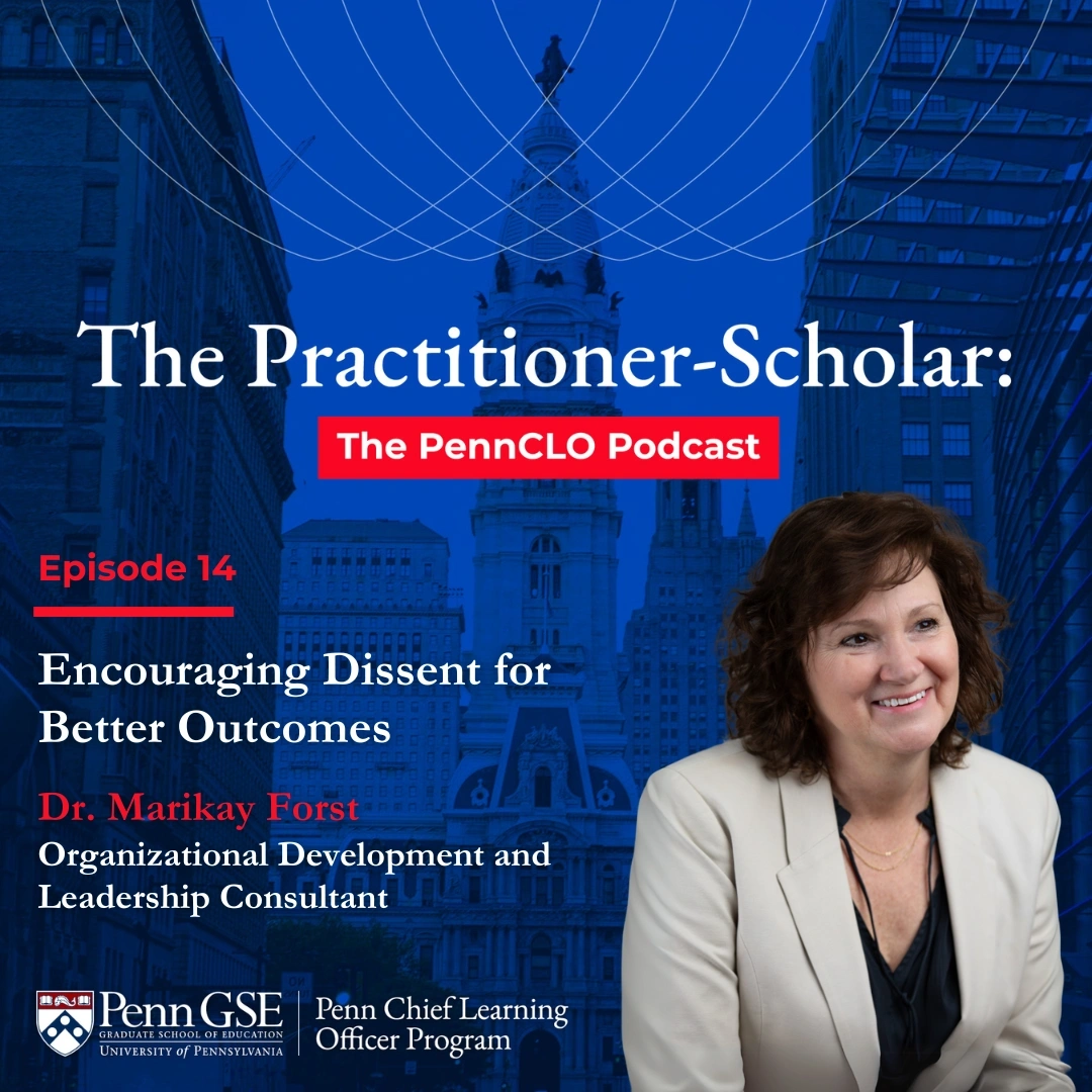 Square cover artwork of Dr. Marikay Forst's headshot against a blue background with the red Penn CLO Podcast logo. Episode 14, Encouraging Dissent for Better Outcomes with Dr. Forst's name and titles written at the bottom.