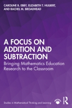 A Focus on Addition and Subtraction: Bringing Mathematics Education Research to the Classroom Book Cover