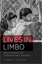 Lives in Limbo: Undocumented and Coming of Age in America Book Cover