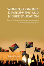 Women, Economic Development, and Higher Education-Tools in the Reconstruction and Transformation of Post-Apartheid South Africa Cover